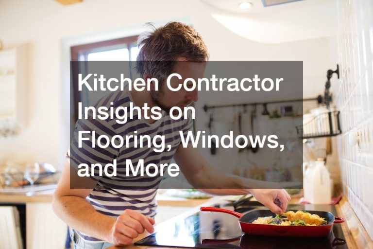 Kitchen Contractor Insights on Flooring, Windows, and More